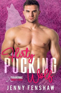 Flirty Pucking Wolf - Paranormal Hockey League, #3
