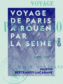 Voyage de Paris à Rouen par la Seine - Épître rimée