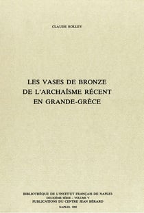 Les vases de bronze de l'archaïsme récent en Grande Grèce