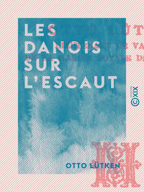 Les Danois sur l'Escaut - 1808-1809