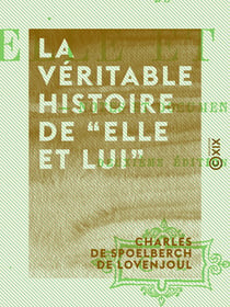 La Véritable histoire de “Elle et lui” - Notes et documents