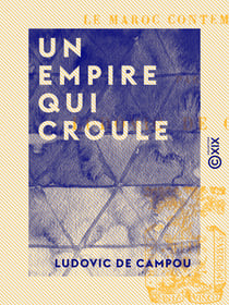 Un empire qui croule - Le Maroc contemporain