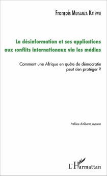 La désinformation et ses applications aux conflits internationaux via les médias - Comment une Afrique en quête de démocratie peut s'en protéger ?