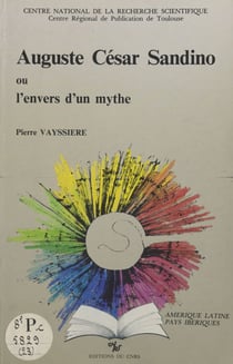 Auguste César Sandino ou L'envers d'un mythe