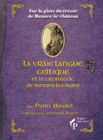 La Vraie langue celtique - et le Cromleck de Rennes-les-bains