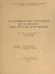 La coopération culturelle de la France avec les pays d'Outre-mer - Thèse pour le Doctorat