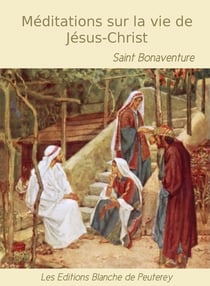 Méditations sur la vie de Jésus-Christ
