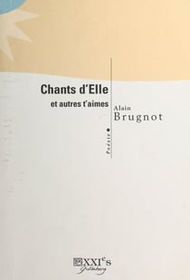 Chants d'Elle et autres t'aimes : poésie