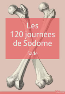 Les 120 journées de Sodome - ou L'école du libertinage