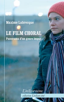 Le film choral - Panorama d'un genre impur