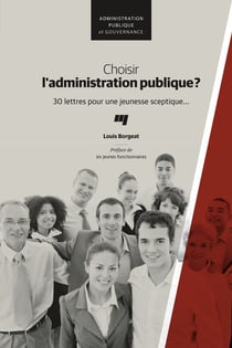 Choisir l'administration publique? - 30 lettres pour une jeunesse sceptique...