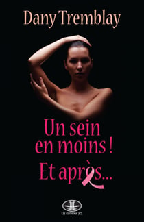Un sein en moins! Et après...
