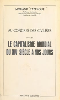 Au Congrès des Civilisés (4) - Le capitalisme mondial du XIVe siècle à nos jours