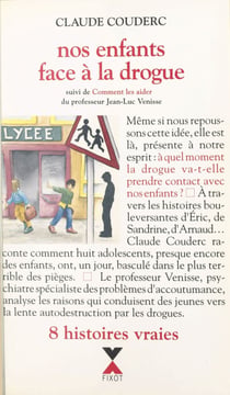 Nos enfants face à la drogue - Suivi de Comment les aider