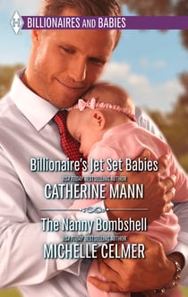 Billionaire's Jet Set Babies & The Nanny Bombshell - Billionaire's Jet Set Babies / The Nanny Bombshell