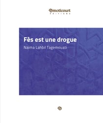 Fès est une drogue - Recueil de nouvelles