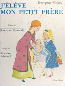J'élève mon petit frère - Journal d'une grande sœur