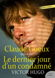 Claude Gueux - suivi de Le dernier jour d'un condamné
