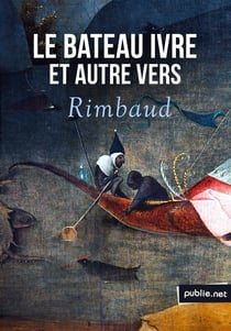 Le bateau ivre - insoucieux de tout ce qu'on connaît, fuyant toute force morale, comme furent déjà plusieurs pitoyables jeunes hommes