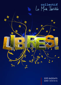 LIBRES !