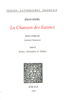 La Chanson des Saisnes - 2 vol. Tome I, Texte ; Tome II, Notes, glossaire et tables