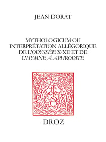 Mythologicum - Ou interprétation allégorique de l'«Odyssée» X-XII et de l'«Hymne à Aphrodite»