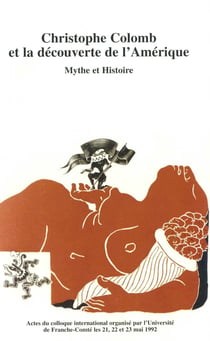 Christophe Colomb et la découverte de l’Amérique - Mythe et histoire