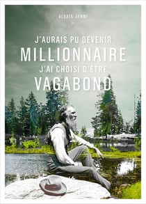 J'aurais pu devenir millionnaire, j'ai choisi d'être vagabond - Une vie de John Muir