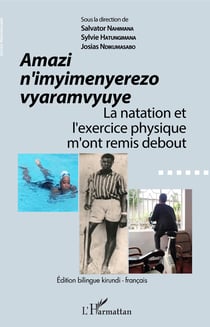 Amazi n'imyimenyerezo vyaramvyuye - La natation et l'exercice physique m'ont remis debout - Edition bilingue kirundi-français
