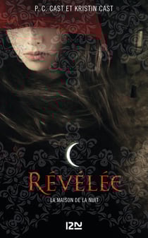 La Maison de la Nuit - tome 11 Révélée - Révélée