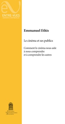 Le cinéma et ses publics - Comment le cinéma nous aide à nous comprendre et à comprendre les autres