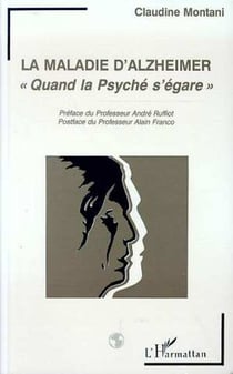 La maladie d'alzheimer - "Quand la psyché s'égare"