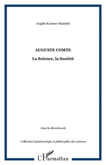 Auguste Comte - La Science, la Société