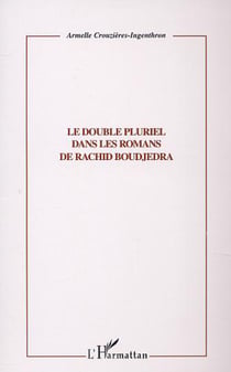 LE DOUBLE PLURIEL DANS LES ROMANS DE RACHID BOUDJEDRA