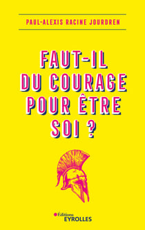Faut-il du courage pour être soi ?