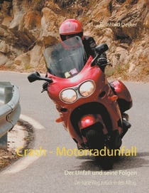Crash - Motorradunfall - Der Unfall und seine Folgen