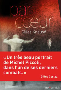 Par cœur - "Un très beau portrait de Miche Piccoli, dans l'un de ses derniers combats" Gilles Costaz