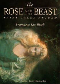 The Rose and The Beast - Fairy Tales Retold
