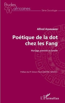 Poétique de la dot chez les Fang - Mariage, parenté et famille