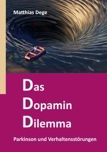 Das Dopamin Dilemma - Parkinson und Verhaltensstörungen
