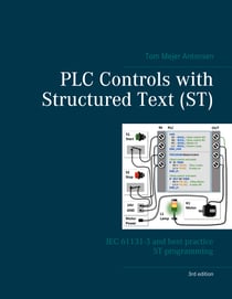 PLC Controls with Structured Text (ST), V3 - IEC 61131-3 and best practice ST programming