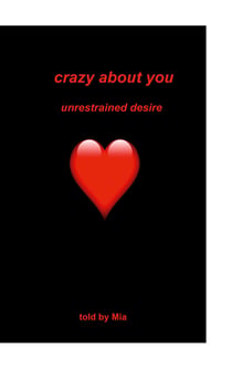Crazy about you - unrestrained desire