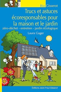 Trucs et astuces écoresponsables pour la maison et le jardin - Zéro déchet - entretien - jardin écologique