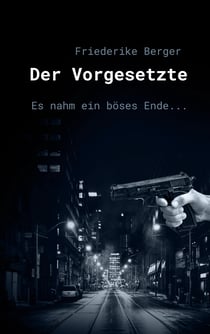 Der Vorgesetzte - Es nahm ein böses Ende...