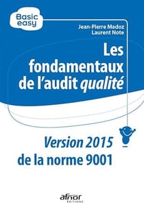 Les fondamentaux de l’audit qualité - Conforme à la NF EN ISO 9001:2015