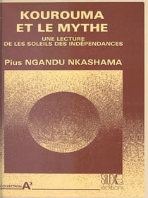 Kourouma et le mythe - Une lecture de « Les soleils des indépendances »