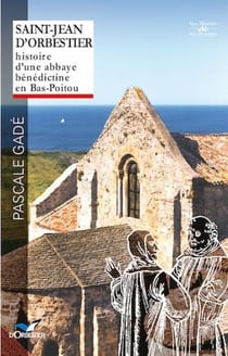 Saint-Jean-d'Orbestier - Histoire d'une abbaye bénédictine en Bas-Poitou