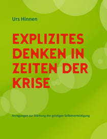 Explizites Denken in Zeiten der Krise - Anregungen zur Stärkung der geistigen Selbstverteidigung