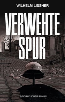 Verwehte Spur - Biografischer Roman