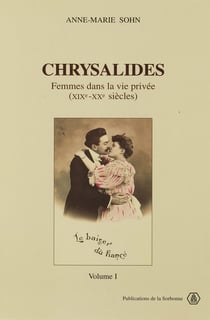 Chrysalides. VolumesI etII - Femmes dans la vie privée (xixe-xxe siècles)
